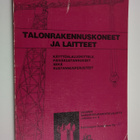 Talonrakennuskoneet ja laitteet : käyttöalaluokittelu, pä... - pikkukuva 1