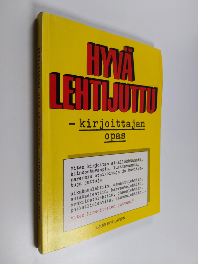 Lauri Kotilainen : Hyvä lehtijuttu : kirjoittajan opas