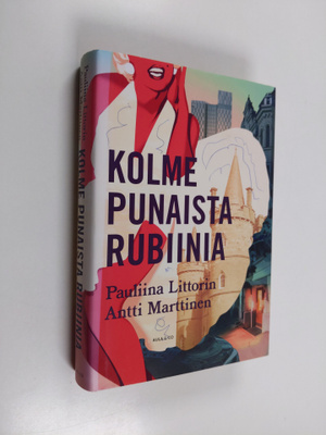 Pauliina Littorin : Kolme punaista rubiinia (signeerattu,...