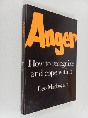 Leo Madow : Anger : How to recognize and cope with it