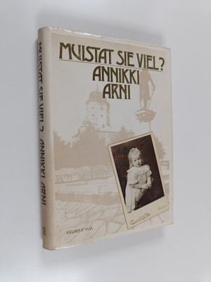 Annikki Arni : Muistat sie viel (signeerattu, tekijän omi...