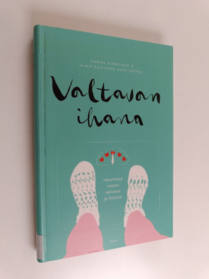 Hanna Kinnunen : Valtavan ihana : havaintoja naisen kehos...