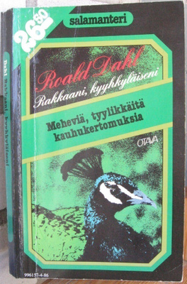 Roald Dahl: Rakkaani, kyyhkyläiseni, Otava 1984. 278 s.