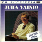 cd, Juha Vainio: 20 suosikkia - Käyn ahon laitaa [iskelmä] - pikkukuva 1