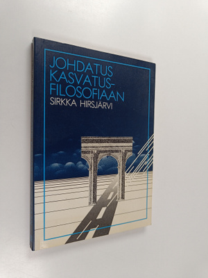 Sirkka Hirsjärvi : Johdatus kasvatusfilosofiaan