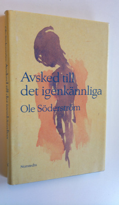 Ole Söderström : Avsked till det igenkännliga