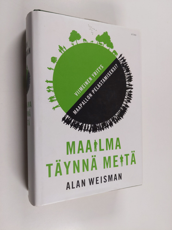 Alan Weisman : Maailma täynnä meitä : viimeinen yritys ma...