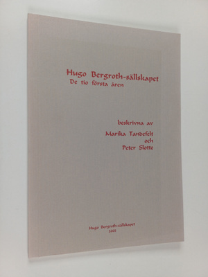 Marika Tandefelt : Hugo Bergroth-sällskapet : de tio förs...