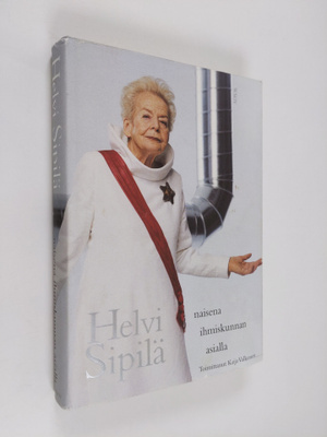 Helvi Sipilä : Naisena ihmiskunnan asialla