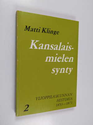 Matti Klinge : Kansalaismielen synty - Ylioppilaskunnan h...