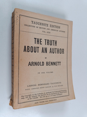 Arnold Bennett : The truth about an author and literary t...