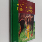 Charlotte Swanstein : Aktivera din hund - pikkukuva 1