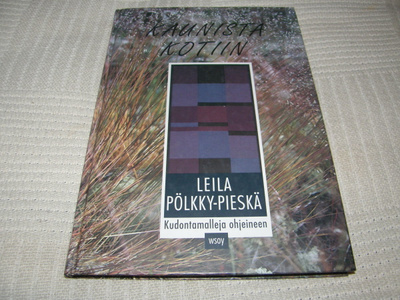 Leila Pölkky-Pieskä Kaunista kotiin