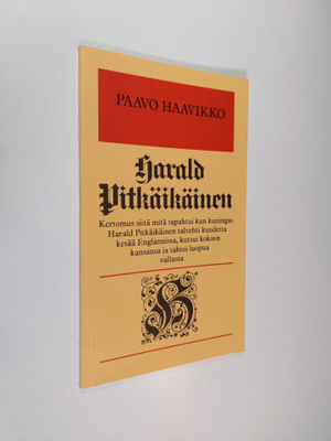 Paavo Haavikko : Harald Pitkäikäinen : kertomus siitä mit...