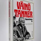 Ilkka Hakalehto : Väinö Tanner : taipumattoman tie - pikkukuva 1