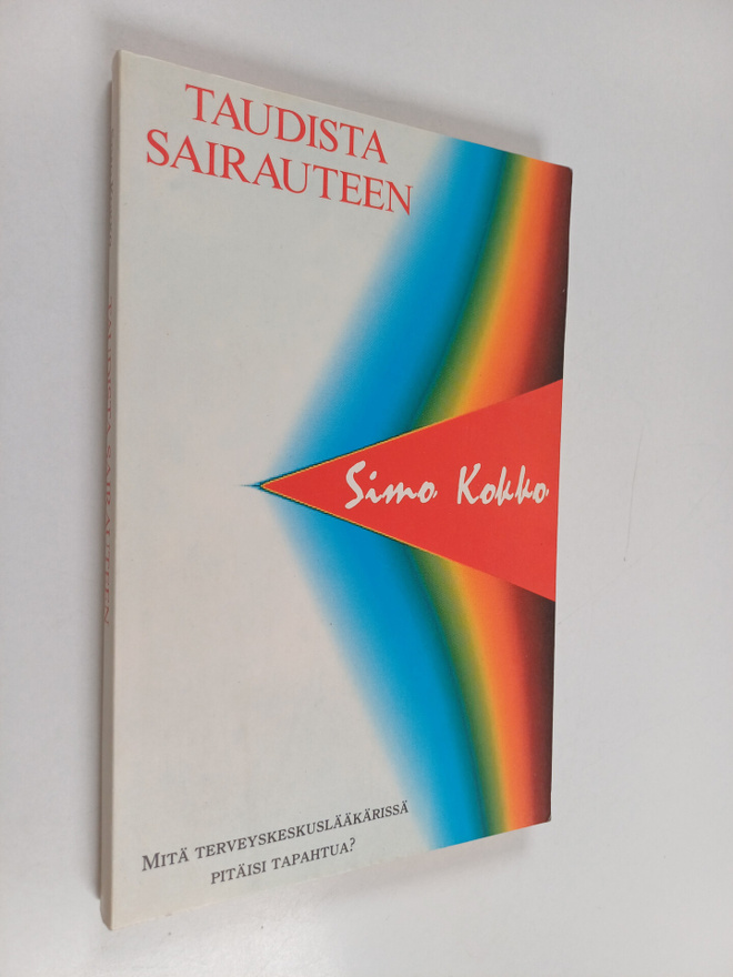 Simo Kokko : Taudista sairauteen : mitä terveyskeskuslääk...