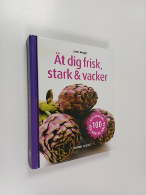 Janet Wright : Ät dig frisk, stark & vacker