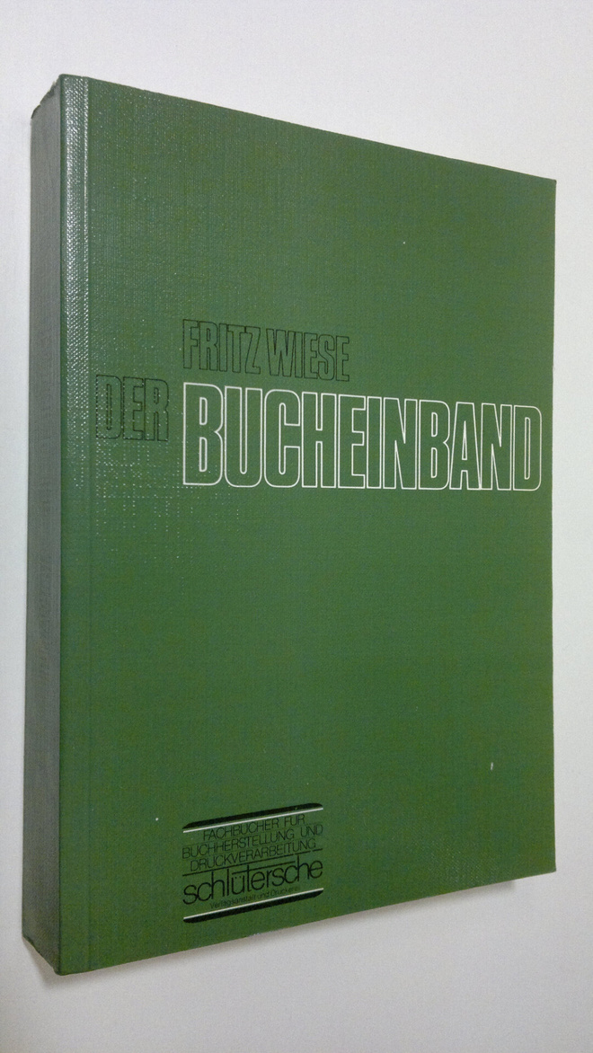Fritz Wiese : Der bucheinband : eine arbeitskunde mit wer...