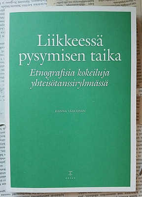Väätäinen - Liikkeessä pysymisen taika: etnografisia..