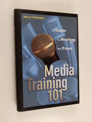 Sally Stewart : Media Training 101 - A Guide to Meeting t...
