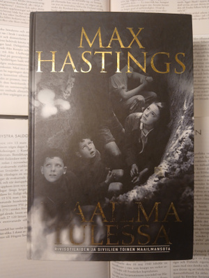 Max Hastings - Maailma tulessa (sid.)
