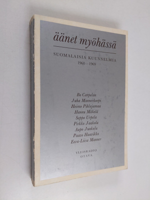 Äänet myöhässä : Suomalaisia kuunnelmia 1968-1969