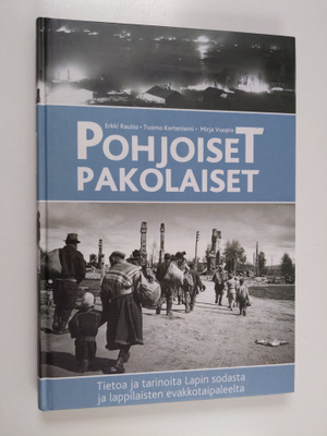 Erkki Rautio : Pohjoiset pakolaiset : tietoa ja tarinoita...