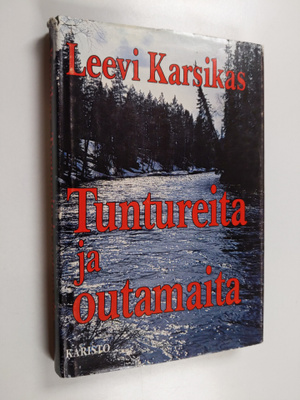Leevi Karsikas : Tuntureita ja outamaita : erätarinoita