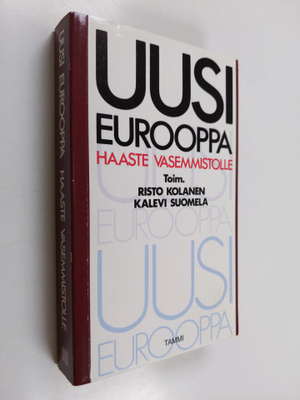Risto (toim.t) Kolanen : Uusi Eurooppa - haaste vasemmist...