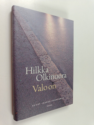 Hilkka Olkinuora : Valo on