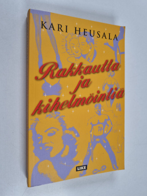 Kari Heusala : Rakkautta ja kihelmöintiä