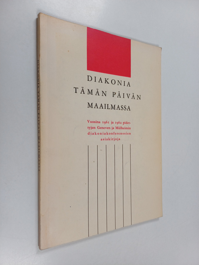 Diakonia tämän päivän maailmassa : vuosina 1961 ja 1962 p...