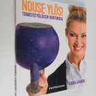 Kukka Laakso : Nouse ylös! : toimistotyöläisen kuntokirja - pikkukuva 1