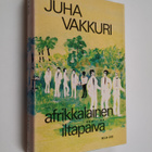 Juha Vakkuri : Muutoksen tuuli : afrikkalainen iltapäivä - pikkukuva 1