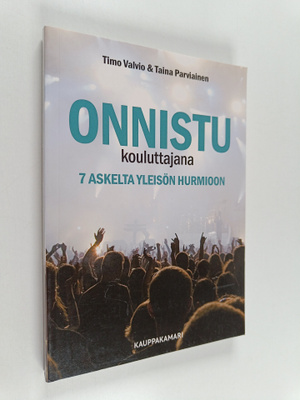 Timo Valvio : Onnistu kouluttajana : 7 askelta yleisön hu...