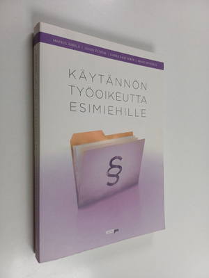 Markus ym. Äimälä : Käytännön työoikeutta esimiehille