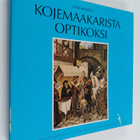 Lasse Raustela : Kojemaakarista optikoksi : kertomus silm... - pikkukuva 1