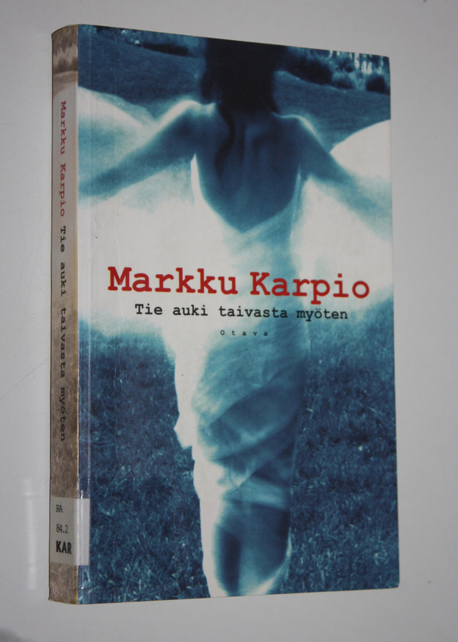 Markku Karpio : Tie auki taivasta myöten