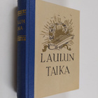 Jussi (toim.) Ilvonen : Laulun taika : nuorison ja varttu... - pikkukuva 1