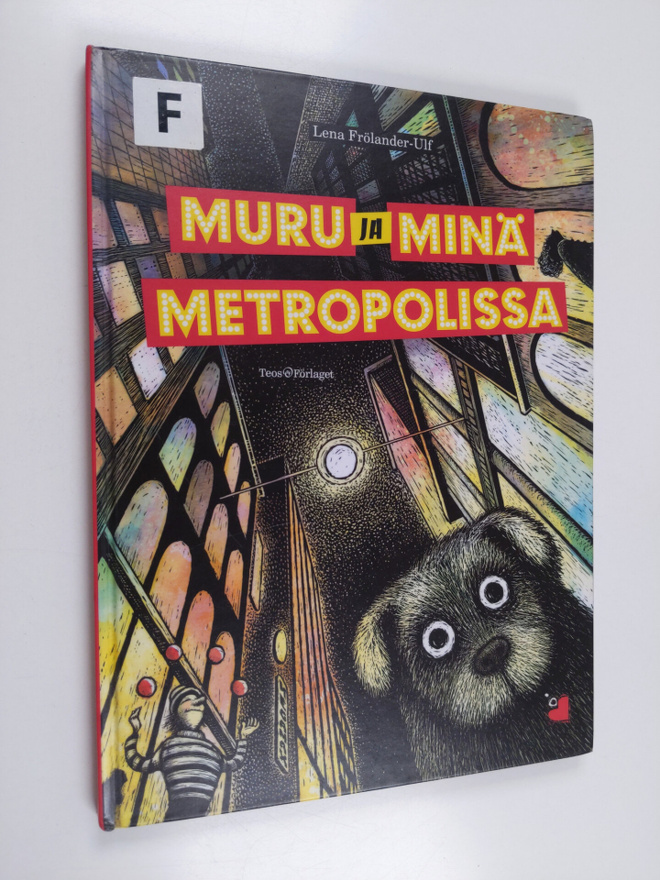 Lena Frölander-Ulf : Muru ja minä metropolissa