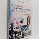 Eero Holmila : Troolattua saimaannorppaa ja 124 muuta : t... - pikkukuva 1