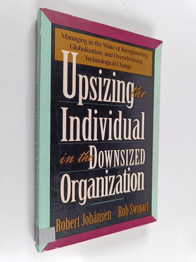 Robert Johansen : Upsizing the individual in the downsize...