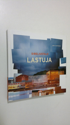 Jutta Junnikkala : Sibeliustalo : lastuja