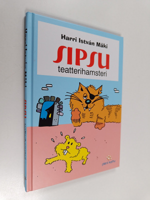Harri Istvan Mäki : Sipsu teatterihamsteri