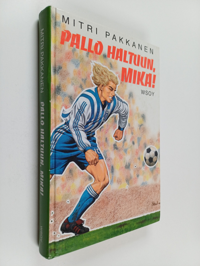 Mitri Pakkanen : Pallo haltuun, Mika!