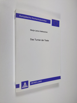Marja-Leena Hakkarainen : Das Turnier der Texte : Stellen...