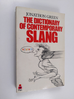Jonathon Green : The dictionary of contemporary slang