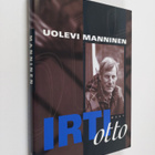 Uolevi Manninen : Irtiotto (signeerattu) - pikkukuva 1