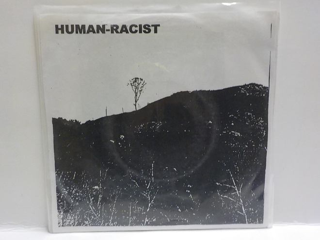 HUMAN - RACIST - S/T UUSI 7"