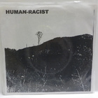 HUMAN - RACIST - S/T UUSI 7" - pikkukuva 1
